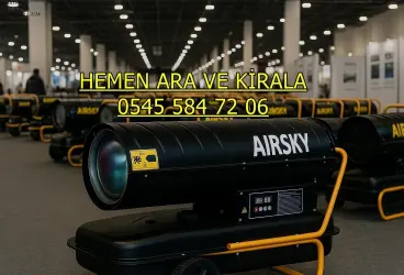 Adıyaman Merkez Kahta Mazotlu Isıtıcı Kiralama