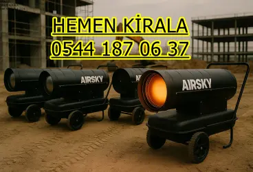 Ankara Akyurt Çubuk Pursaklar Mazotlu Isıtıcı Kiralama