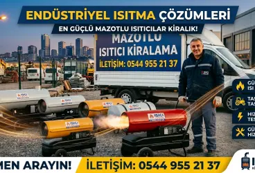 İstanbul ve Ankara Mazotlu Isıtıcı Kiralama