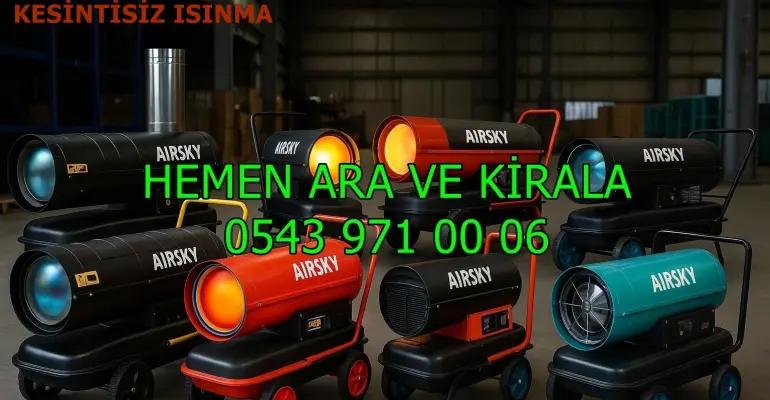 Ankara Mamak Elmadağ Altındağ Mazotlu Isıtıcı Kiralama