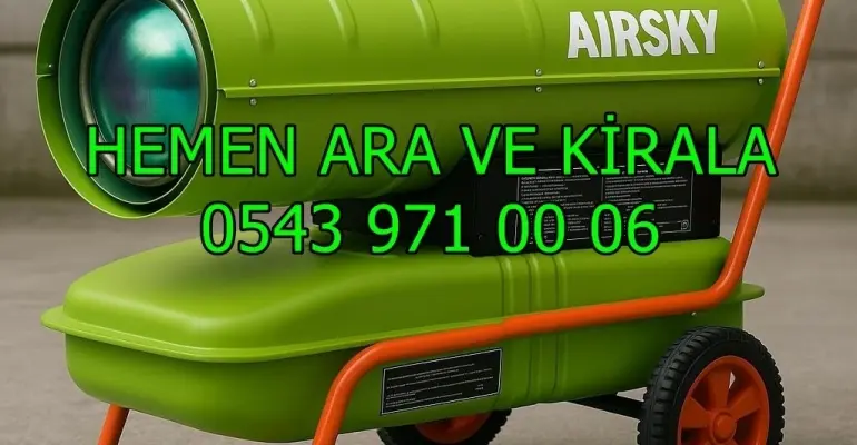 Erzurum ve Yakutiye ve Palandöken MAZOTLU ELEKTRİKLİ ISITICI KİRALAMA