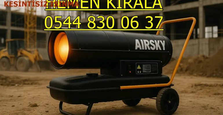 İstanbul Pendik Tuzla Sultanbeyli Mazotlu Isıtıcı Kiralama