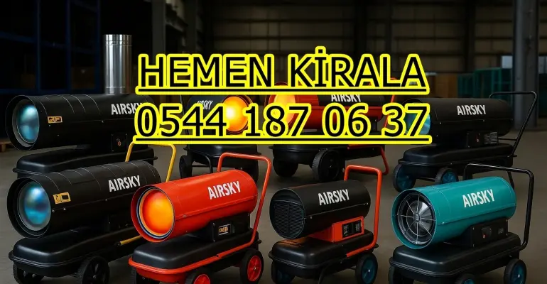 Osmaniye Merkez Kadirli Mazotlu Isıtıcı Kiralama